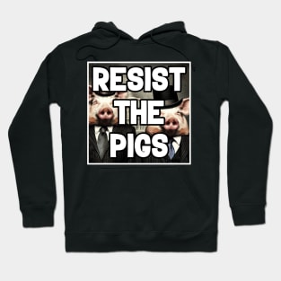 Resist the pigs Hoodie